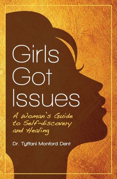 Cover for Tyffani Monford Dent · Girls Got Issues (Paperback Bog) (2011)