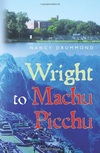 Cover for Nancy Drummond · Wright to Machu Picchu (Paperback Book) (2011)