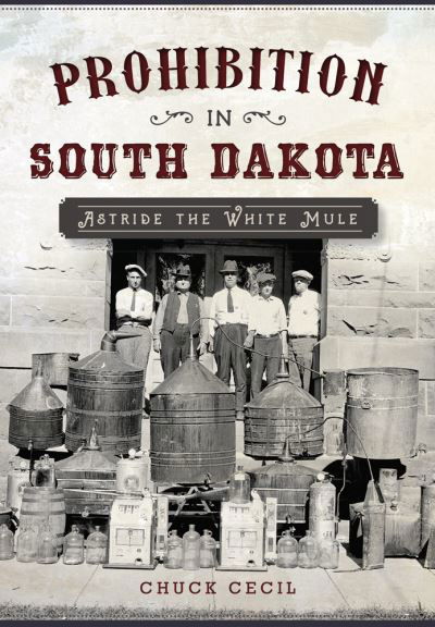 Cover for Chuck Cecil · Prohibition in South Dakota (Taschenbuch) (2016)