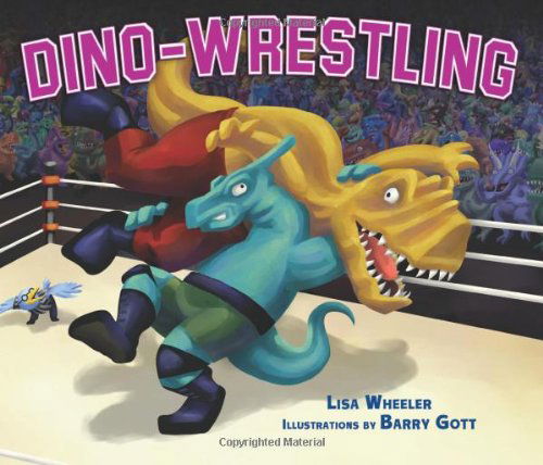 Cover for Lisa Wheeler · Dino-wrestling (Hardcover Book) (2013)