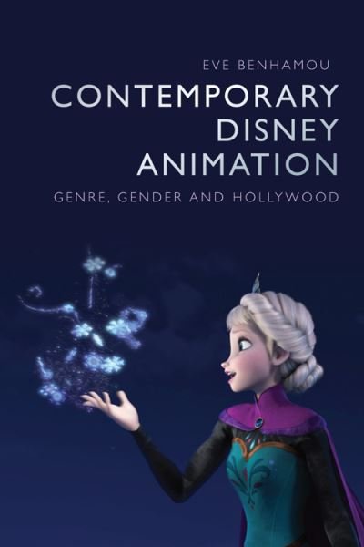 Cover for Eve Benhamou · Contemporary Disney Animation: Genre, Gender and Hollywood (Hardcover Book) (2022)