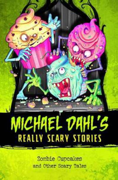 Cover for Michael Dahl · Zombie Cupcakes - And Other Scary Tales (N/A) (2016)