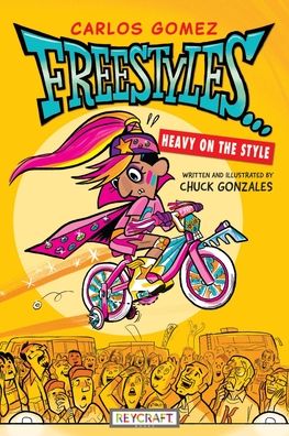 Cover for Chuck Gonzalez · Carlos Gomez Freestyles...Heavy on the Style (Hardcover Book) (1901)