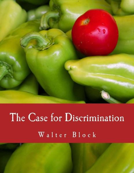 Cover for Walter Block · The Case for Discrimination (Paperback Book) (2011)