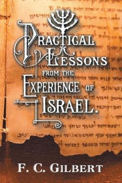 Cover for F C Gilbert · Practical Lessons from the Experience of Israel (Taschenbuch) (2017)