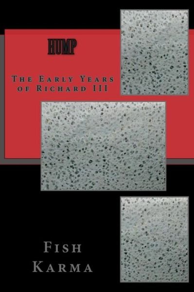 Cover for Fish Karma · Hump: the Early Years of Richard III (Paperback Book) (2015)