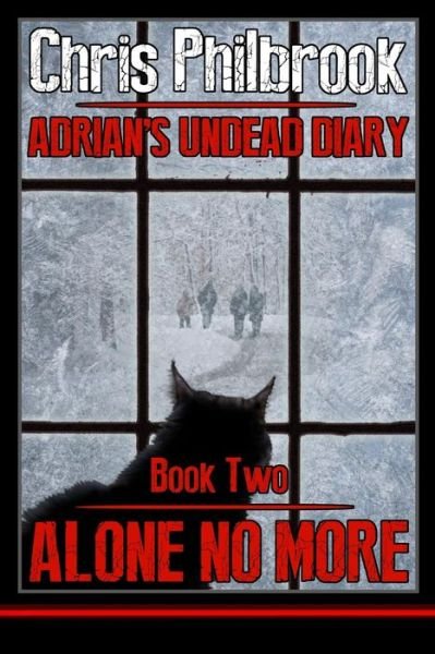 Cover for Chris Philbrook · Alone No More: Adrian's Undead Diary Book Two (Pocketbok) (2013)