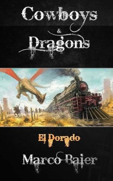 Marco Baier · El Dorado (Cowboys & Dragons) (Paperback Book) (2013)
