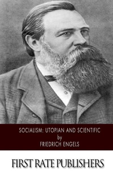 Socialism: Utopian and Scientific - Friedrich Engels - Kirjat - Createspace - 9781494966126 - perjantai 10. tammikuuta 2014