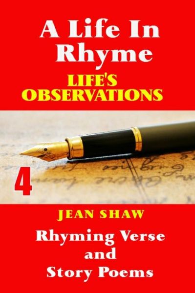 A Life in Rhyme - Life's Observations: Rhyming Verse and Story Poems - Jean Shaw - Böcker - Createspace - 9781495493126 - 12 februari 2014