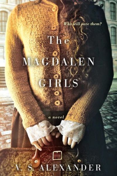 Cover for V.S. Alexander · The Magdalen Girls (Paperback Book) (2016)