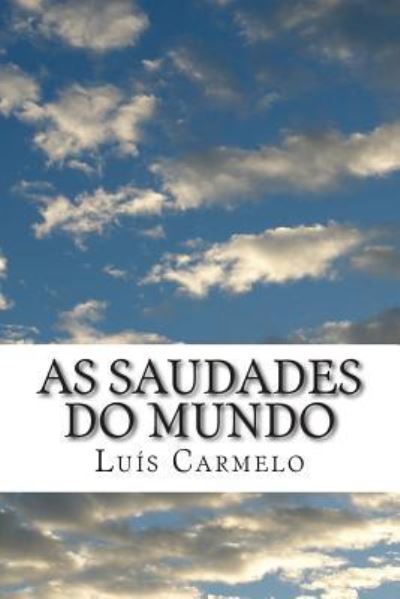 Cover for Luis Carmelo · As Saudades do Mundo (Paperback Bog) (2014)