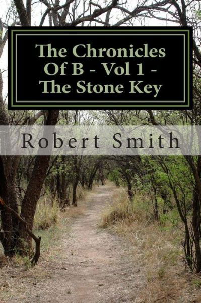 Cover for Robert Smith · The Chronicles of B - Triology: Book 1 -the Stone Key (Pocketbok) (2014)