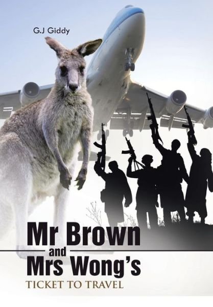 Cover for G J Giddy · Mr Brown and Mrs Wong's Ticket to Travel (Hardcover bog) (2015)