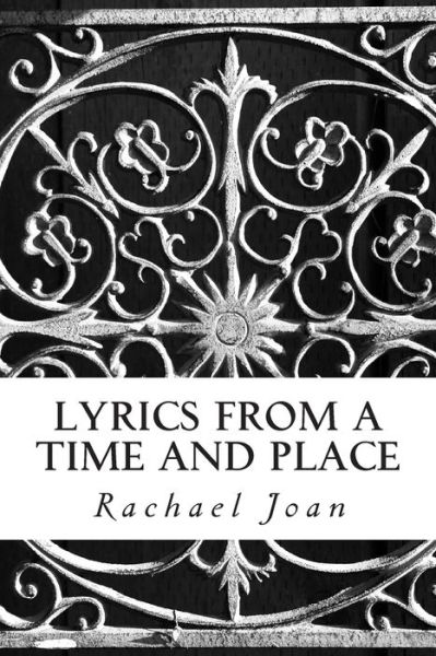 Cover for Rachael Joan · Lyrics from a Time and Place (Paperback Book) (2014)