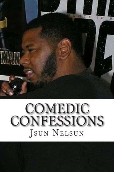 Cover for Jsun Nelsun · Comedic Confessions (Paperback Book) (2015)