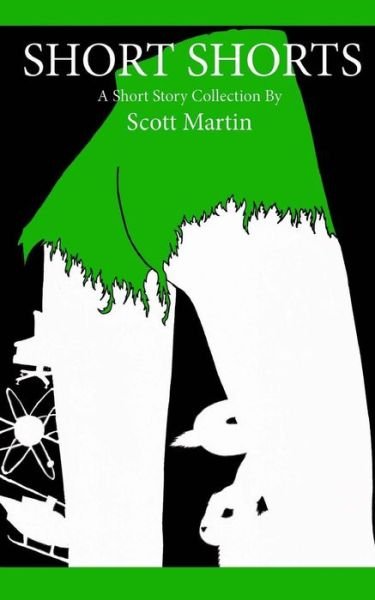 Cover for Scott Martin · Short Shorts (Paperback Book) (2013)