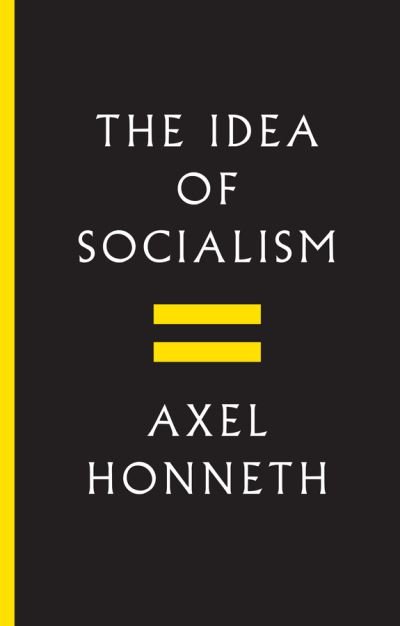 Cover for Axel Honneth · The Idea of Socialism: Towards a Renewal (Gebundenes Buch) (2017)