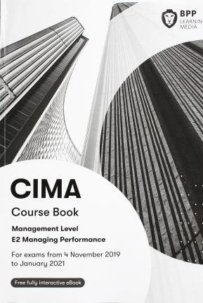 CIMA E2 Managing Performance: Study Text - BPP Learning Media - Bøker - BPP Learning Media - 9781509781126 - 1. juli 2019