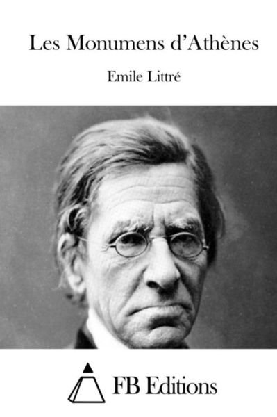 Cover for Emile Littre · Les Monumens D'athenes (Paperback Book) (2015)