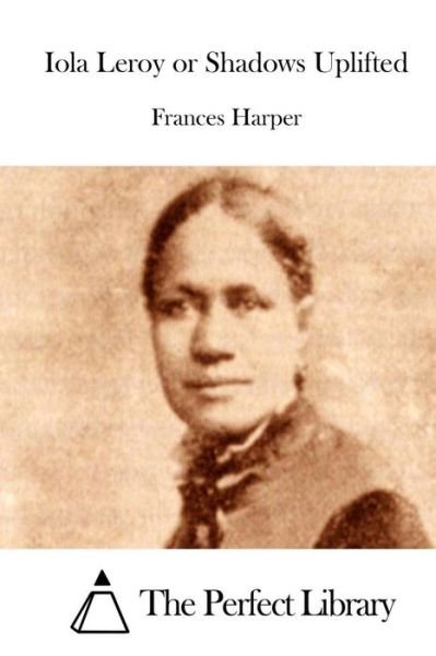Cover for Frances Harper · Iola Leroy or Shadows Uplifted (Paperback Book) (2015)
