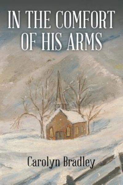 Cover for Dr Carolyn Bradley · In the Comfort of His Arms (Paperback Book) (2016)