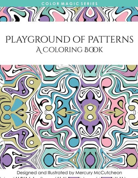 Cover for Mercury Mccutcheon · Playground of Patterns: a Magical Mandala Expansion Pack (Paperback Book) (2015)