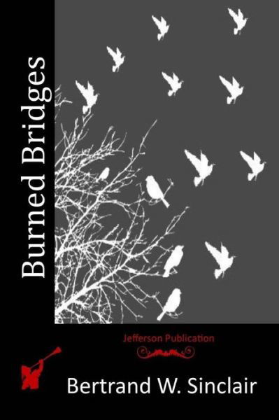 Cover for Bertrand W Sinclair · Burned Bridges (Paperback Book) (2015)