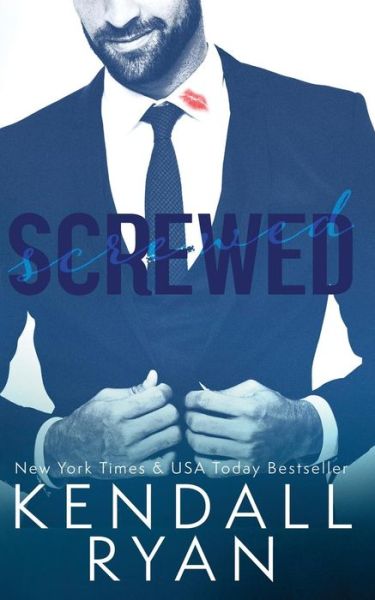 Cover for Kendall Ryan · Screwed (Paperback Book) (2015)