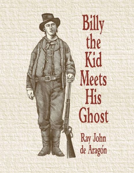 Cover for Ray John De Aragon · Billy the Kid Meets His Ghost (Pocketbok) (2015)