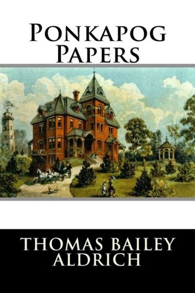 Cover for Thomas Bailey Aldrich · Ponkapog Papers (Taschenbuch) (2015)
