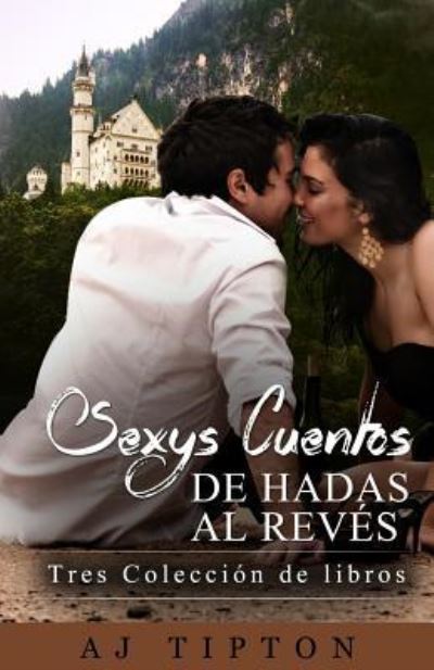 Cover for Aj Tipton · Sexys Cuentos de Hadas Al Reves (Paperback Book) (2015)
