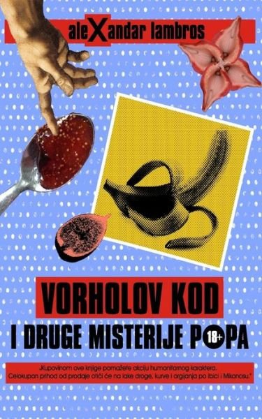 Cover for Aleksandar Lambros · Vorholov Kod I Druge Misterije Popa (Paperback Bog) (2015)