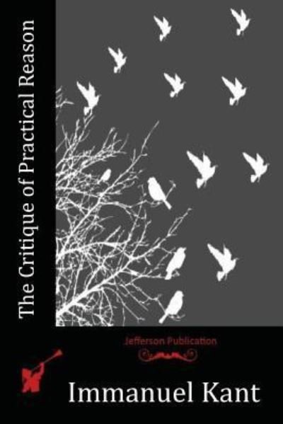 Cover for Immanuel Kant · The Critique of Practical Reason (Paperback Bog) (2016)