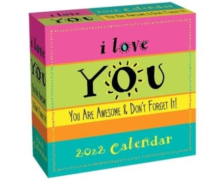 Cover for Andrews McMeel Publishing · I Love You 2022 Day-to-Day Calendar: You Are Awesome &amp; Don't Forget It! (Kalender) (2021)