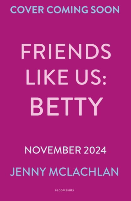 Cover for Jenny McLachlan · Friends Like Us: Betty - Friends Like Us (Taschenbuch) (2024)