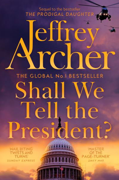 Shall We Tell the President? - Kane and Abel series - Jeffrey Archer - Livros - Pan Macmillan - 9781529060126 - 6 de outubro de 2022