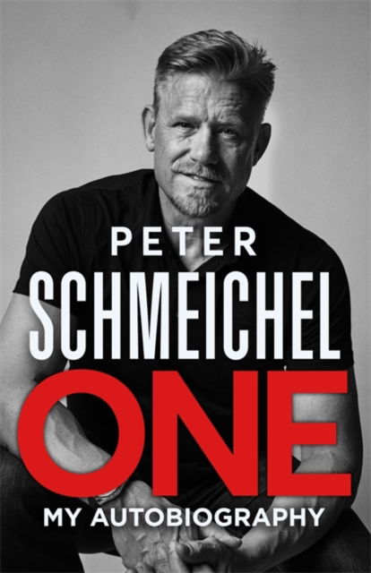 One: My Autobiography: The Sunday Times bestseller - Peter Schmeichel - Kirjat - Hodder & Stoughton - 9781529354126 - torstai 26. toukokuuta 2022