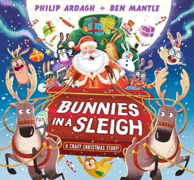 Cover for Philip Ardagh · Bunnies in a Sleigh: A Crazy Christmas Story! - Sunny Town Bunnies (Hardcover Book) (2023)