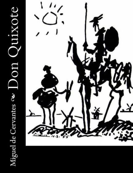 Don Quixote - Miguel De Cervantes - Boeken - Createspace Independent Publishing Platf - 9781530781126 - 31 maart 2016