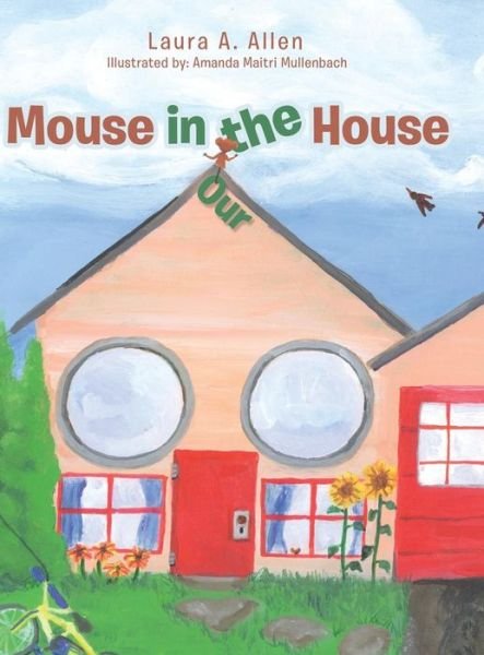Cover for Laura A. Allen · Mouse in the House (Hardcover Book) (2017)