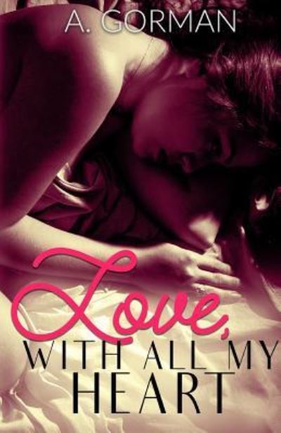 Cover for A. Gorman · Love, With All My Heart (Paperback Book) (2016)