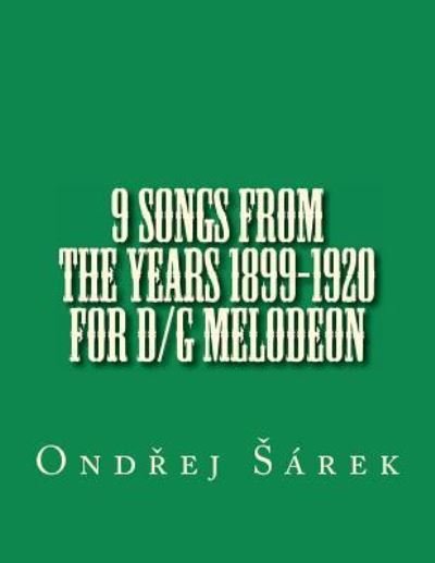 Cover for Ondrej Sarek · 9 songs from the years 1899-1920 for D/G melodeon (Pocketbok) (2016)