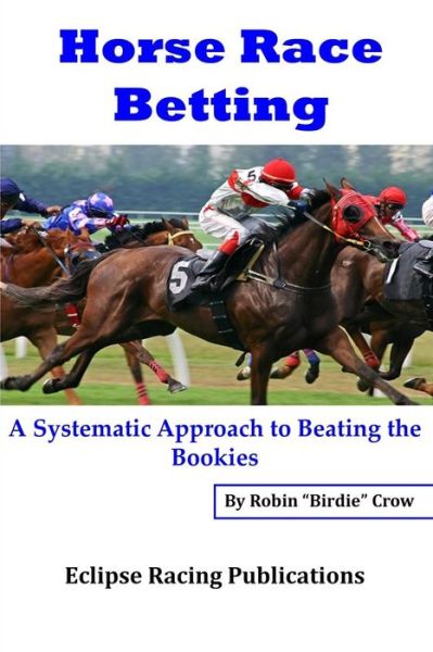 Robin Birdie Crow · Horse Race Betting (Paperback Book) (2016)