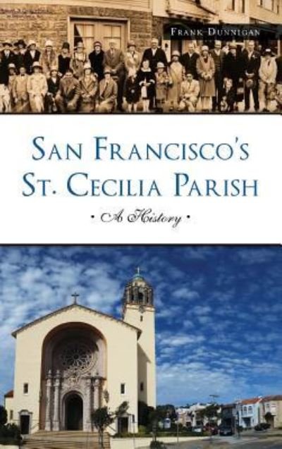 Cover for Frank Dunnigan · San Francisco's St. Cecilia Parish (Inbunden Bok) (2016)