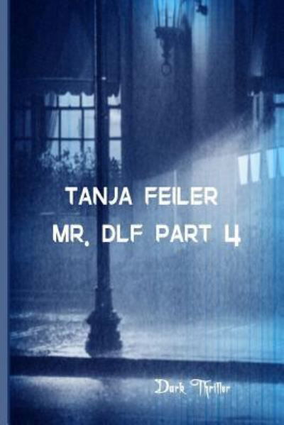 Cover for Tanja Feiler F · Mr. Dlf Part 4 (Pocketbok) (2016)