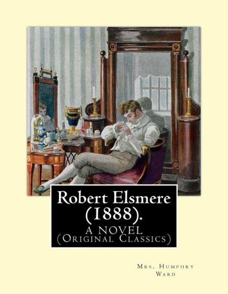 Cover for Thomas Hill Green · Robert Elsmere (1888). By (Paperback Book) (2016)