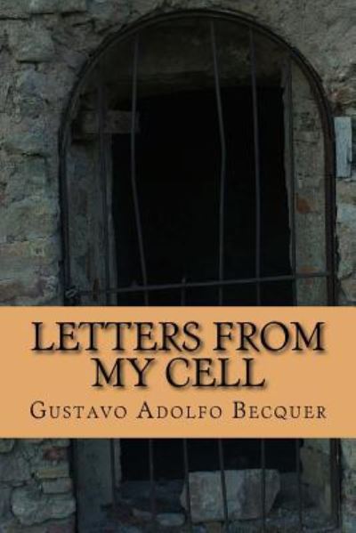 Cover for Gustavo Adolfo Becquer · Letters from my cell (Pocketbok) (2016)