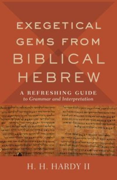 Cover for H H II Hardy · Exegetical Gems from Biblical Hebrew (Hardcover Book) (2019)