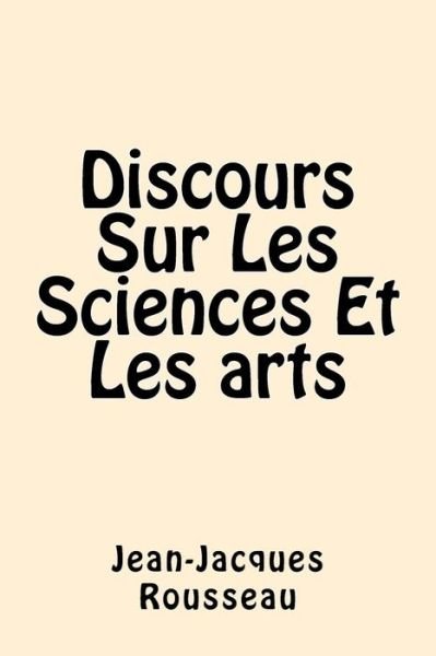 Cover for Jean-Jacques Rousseau · Discours Sur Les Sciences Et Les arts (Paperback Bog) (2017)